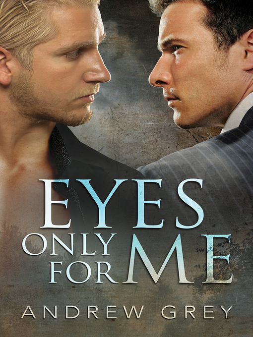 Title details for Eyes Only for Me by Andrew Grey - Available